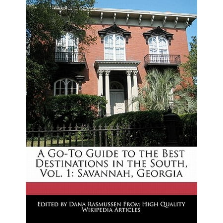 A Go-To Guide to the Best Destinations in the South, Vol. 1 : Savannah, (Best Bbq Savannah Georgia)