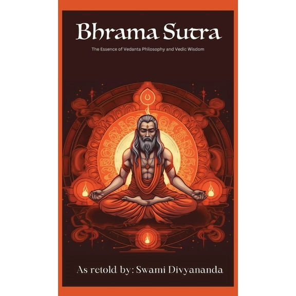 Brahma Sutras: The Essence of Vedanta Philosophy and Vedic Wisdom, (Hardcover)