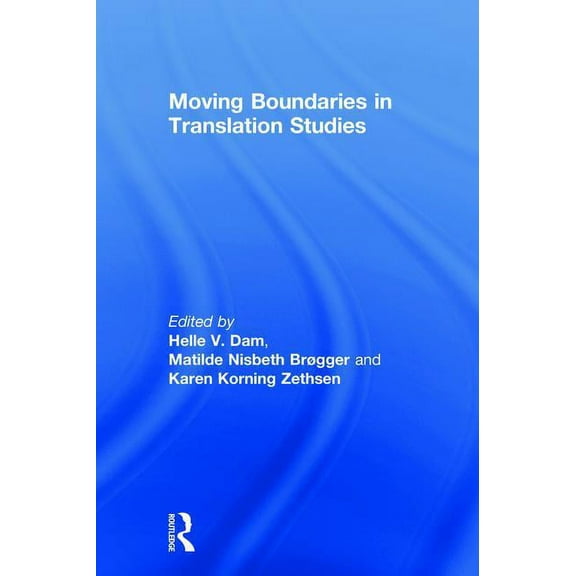 Moving Boundaries in Translation Studies, (Hardcover)