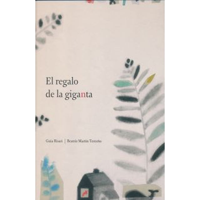 REGALO DE LA GIGANTE A BUEN PASO BEATRIZ MARTIN TERCEÑO