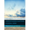 thumbnail image 2 of Understanding Emotions in Social Work: Theory, Practice and Reflection, (Paperback), 2 of 2