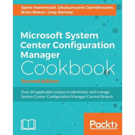 Pre-Owned Microsoft System Center Configuration Manager Cookbook - Second Edition (Paperback) 1785881205 9781785881206