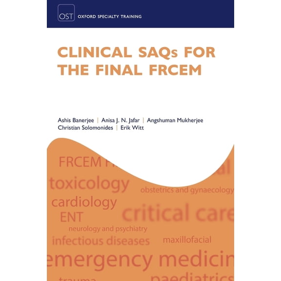 Oxford Specialty Training: Revision Text Clinical Saqs for the Final Frcem, (Paperback)