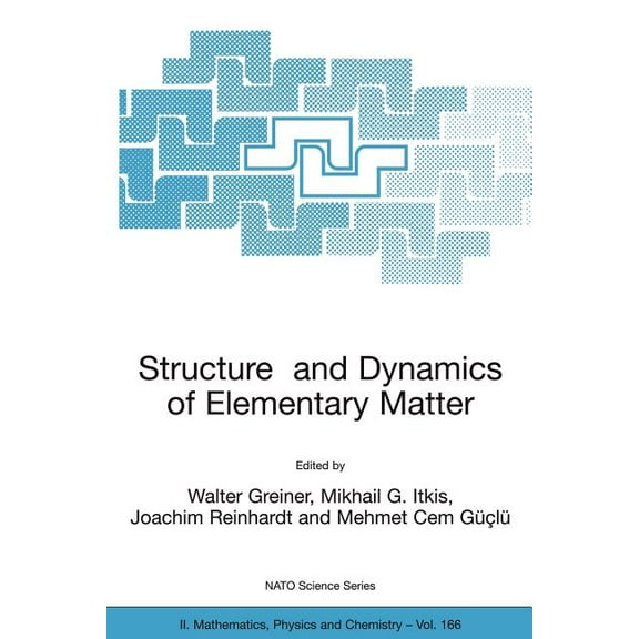 NATO Science Series II: Mathematics, Phy Structure and Dynamics of Elementary Matter, Book 166, (Paperback)