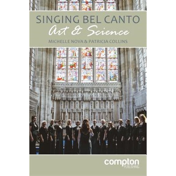 Singing Bel Canto: Art and Science (Paperback)