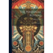 The Perennial Revival : A Plea For Evangelism (Paperback)