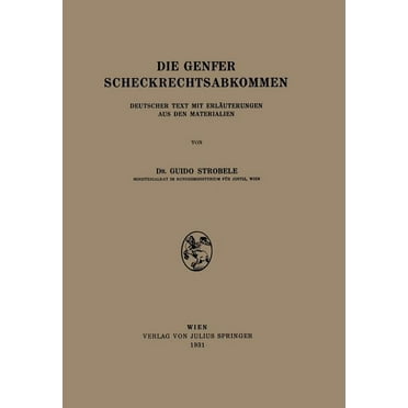 Die Genfer Scheckrechtsabkommen: Deutscher Text Mit Erläuterungen Aus Den Materialien (Paperback)
