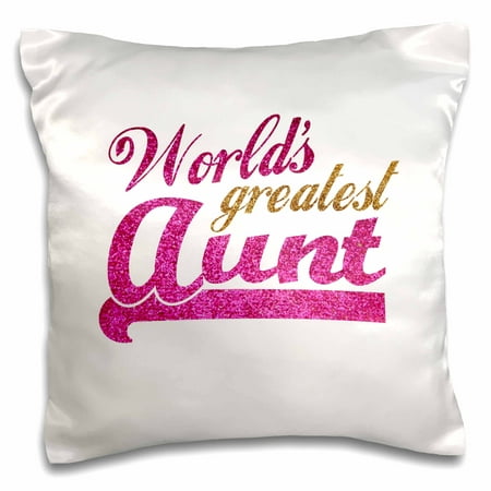 3dRose Worlds Greatest Aunt - Best Auntie ever - pink and gold text - faux sparkles - matte glitter-look, Pillow Case, 16 by
