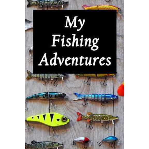 Pre-Owned My Fishing Adventures - Lures : Fishing Journal for Kids