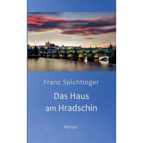 Das Haus am Hradschin: Roman, (Paperback)