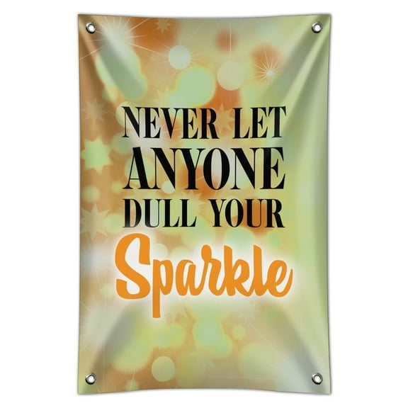 Never Let Anyone Dull Your Sparkle Home Business Office Sign