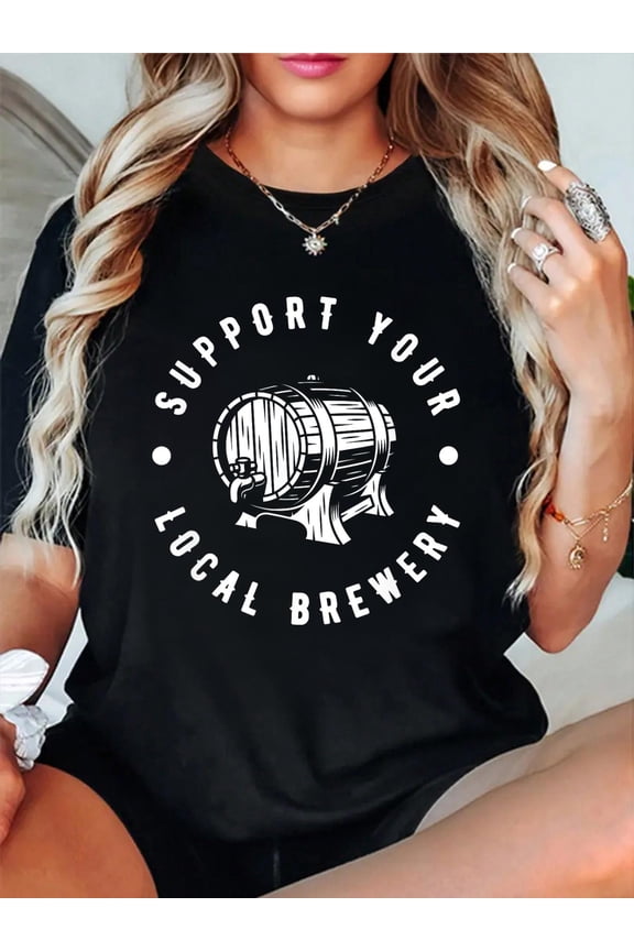 100% Cotton Support Your Local Brewery Craft Beer T-Shirt Women's Graphic Tee Casual Tops