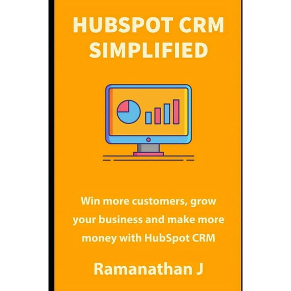 HubSpot CRM Simplified: Win more customers, grow your business and make more money with HubSpot CRM, (Paperback)