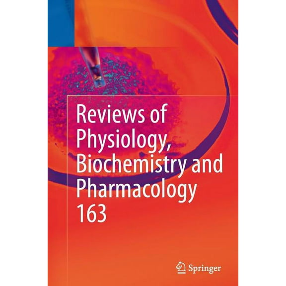 Reviews of Physiology, Biochemistry and Reviews of Physiology, Biochemistry and Pharmacology, Vol. 163, Book 163, (Paperback)