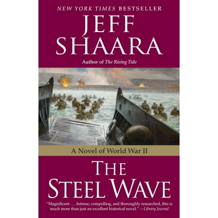 World War II The Steel Wave: A Novel of World War II, Book 2, (Paperback)