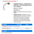 thumbnail image 2 of Headlight Connector - Compatible with 2005, 2015 - 2018 Volkswagen Jetta 2.5 2.5L 5-Cylinder 2016 2017, 2 of 2