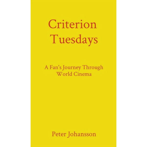 Criterion Tuesdays: A Fan's Journey Through World Cinema, (Hardcover)