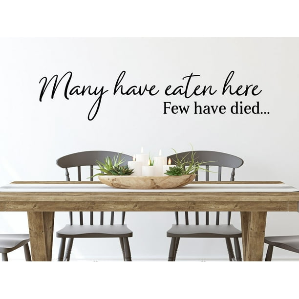 Many Have Eaten Here Few Have Died Cursive Kitchen Wall Decal Walmart Com Walmart Com