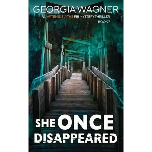 An Artemis Blythe FBI Mystery Thriller She Once Disappeared, Book 7, (Paperback)