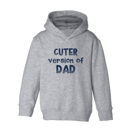 

Cuter Version Of Dad Hoodie Toddler -Smartprints Designs 5 Toddler