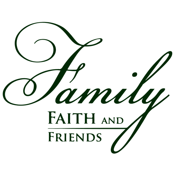 Family faith and friends Vinyl Decal Sticker Quote - Medium - Dark Green