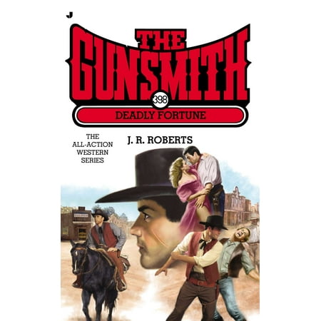 The Gunsmith #398 : Deadly Fortune