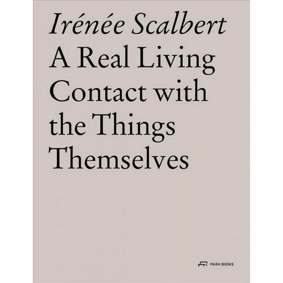 A Real Living Contact with the Things Themselves : Essays on Architecture (Paperback)