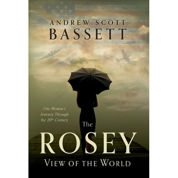 The Rosey View of the World: One Woman's Journey Through the 20th Century, (Hardcover)