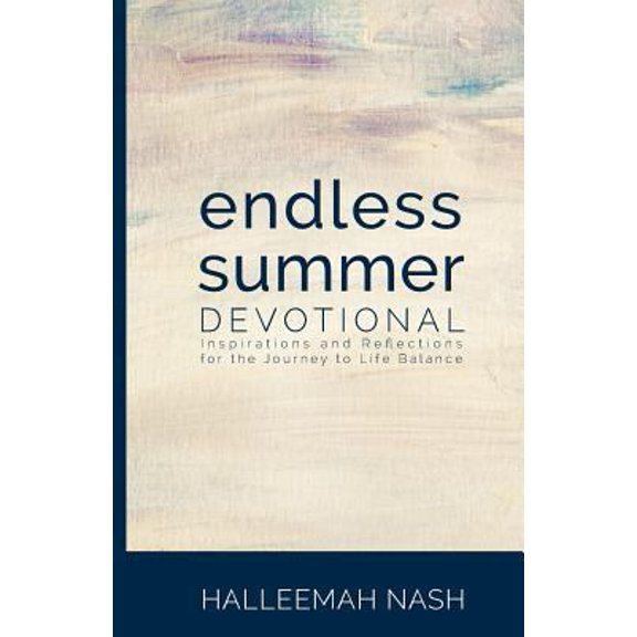 Pre-Owned Endless Summer: Inspirations and Reflections for the Journey to Life Balance (Paperback) 1495908712 9781495908712