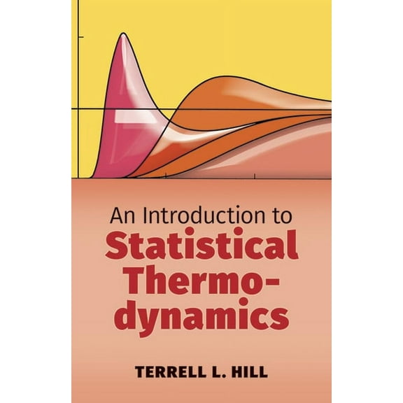Dover Books on Physics An Introduction to Statistical Thermodynamics, (Paperback)