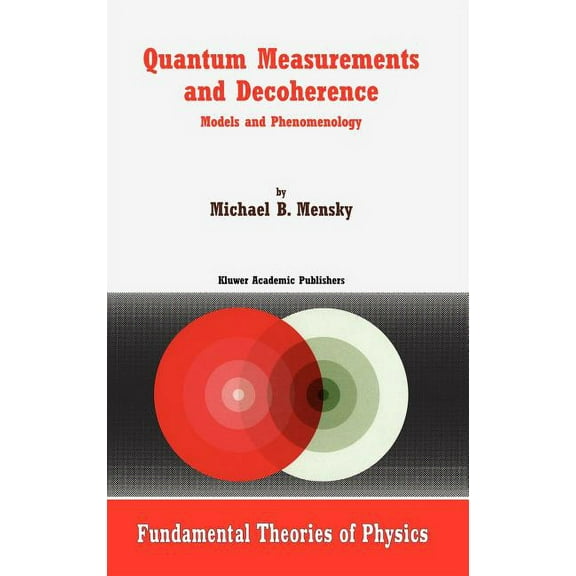 Fundamental Theories of Physics Quantum Measurements and Decoherence: Models and Phenomenology, Book 110, (Hardcover)