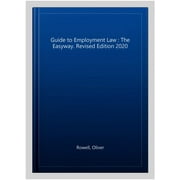 Guide to Employment Law : The Easyway. Revised Edition 2020