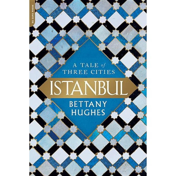 Istanbul: A Tale of Three Cities, (Paperback)