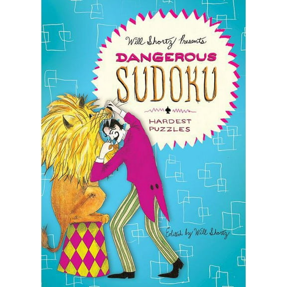 Will Shortz Presents... Will Shortz Presents Dangerous Sudoku: 200 Very Hard Puzzles, (Paperback)