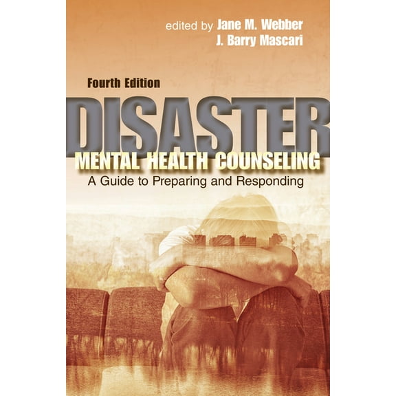 Disaster Mental Health Counseling: A Guide to Preparing and Responding, (Paperback)