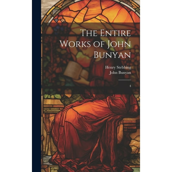 The Entire Works of John Bunyan (Hardcover)