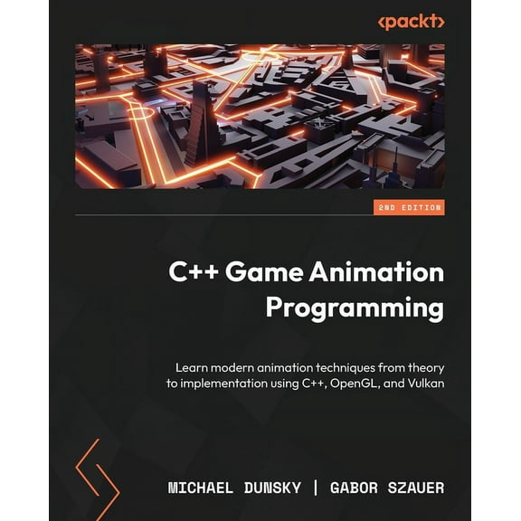C   Game Animation Programming - Second Edition: Learn modern animation techniques from theory to implementation using C, (Paperback)