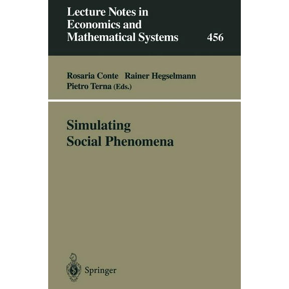 Lecture Notes in Economic and Mathematic Simulating Social Phenomena, Book 456, (Paperback)