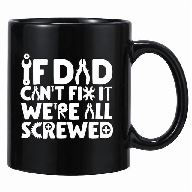 Taza Funny Dad «If Dad Can't Fix It We're All Screwed», 350 ml