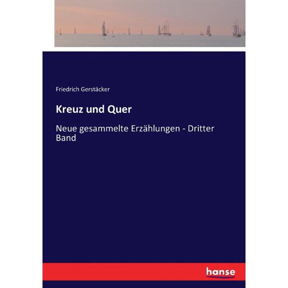 Kreuz und Quer: Neue gesammelte Erzählungen - Dritter Band, (Paperback)