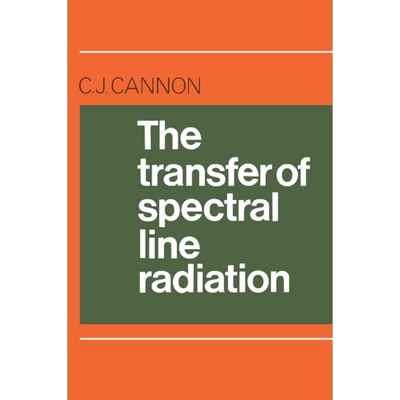 The Transfer of Spectral Line Radiation, (Paperback)