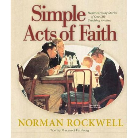 Simple Acts of Faith: Heartwarming Stories of One Life Touching Another