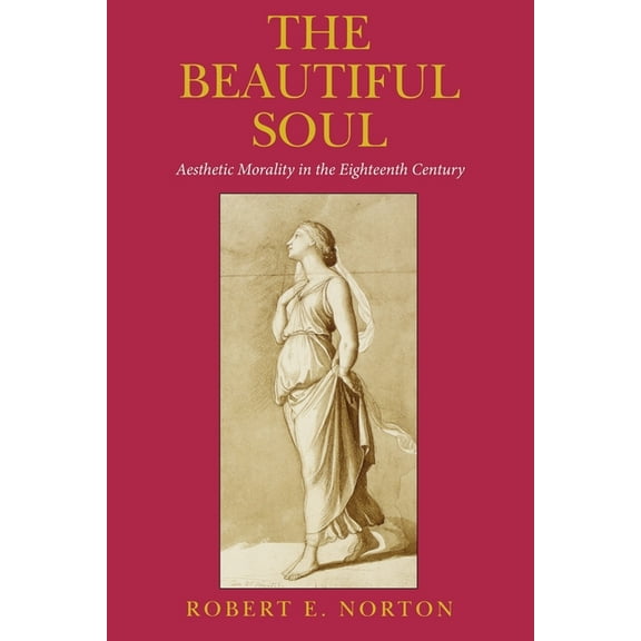 The Beautiful Soul: Aesthetic Morality in the Eighteenth Century, (Paperback)