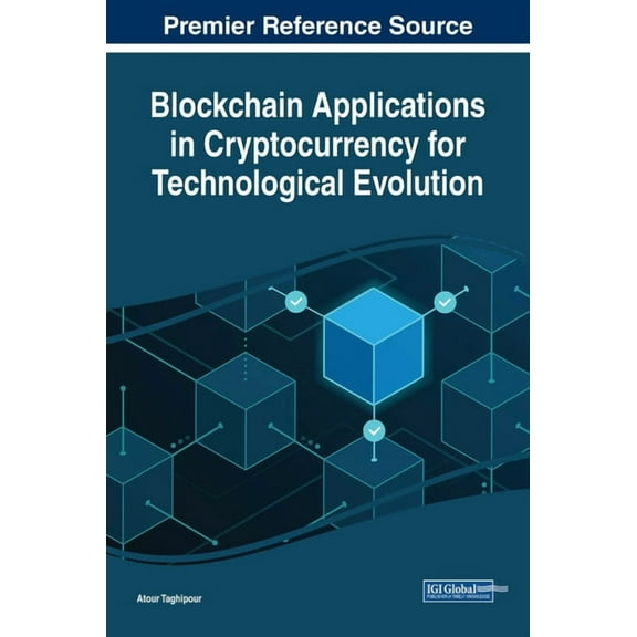 Blockchain Applications in Cryptocurrency for Technological Evolution, (Hardcover)