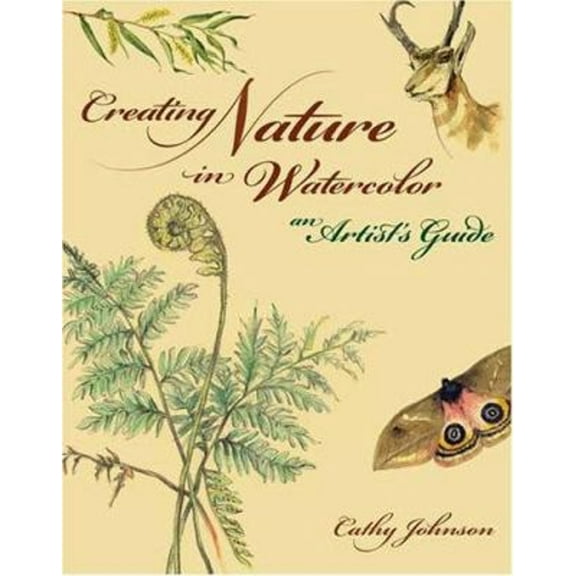 Pre-Owned Creating Nature in Watercolor: An Artist's Guide (Hardcover) 1581809131 9781581809138