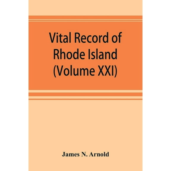 Vital record of Rhode Island: 1636-1850: first series: births, marriages and deaths: a family register for the people (V, (Paperback)