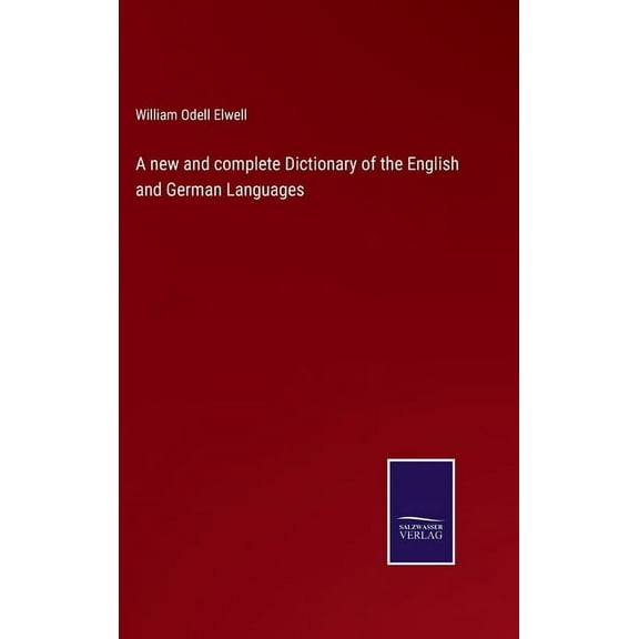 A new and complete Dictionary of the English and German Languages (Hardcover)