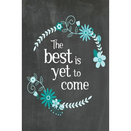 Chalkboard Journal - The Best Is Yet to Come (Blue-Black): 100 Page 6 X 9 Ruled Notebook: Inspirational Journal, Blank Notebook, Blank Journal, Lined Notebook, Blank Diary (Best Chalk Line Box)