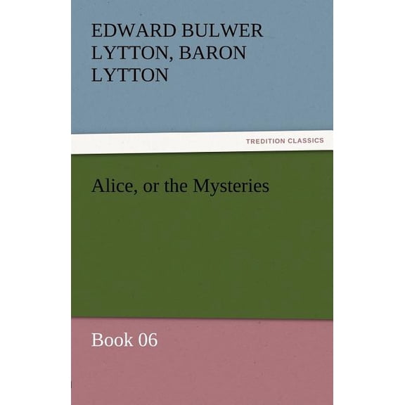 Alice, or the Mysteries - Book 06 (Paperback)