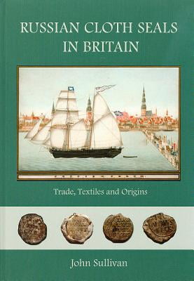 Russian Cloth Seals in Britain A Guide to Identification Usage and
AngloRussian Trade in the 18th and 19th Centuries Epub-Ebook